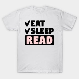 Eat, sleep, read T-Shirt